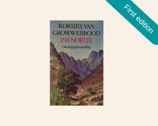 Korsies van growwebrood - P.H. Nortje (First edition)