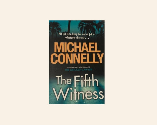 The fifth witness - Michael Connelly (The Lincoln Lawyer #4)