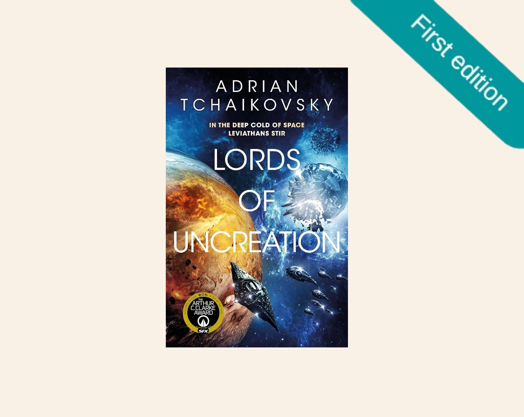 Lords of uncreation - Adrian Tchaikovsky (The Final Architecture #3; First UK edition)