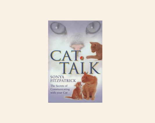 Cat talk: The secrets of communicating with your cat - Sonya Fitzpatrick