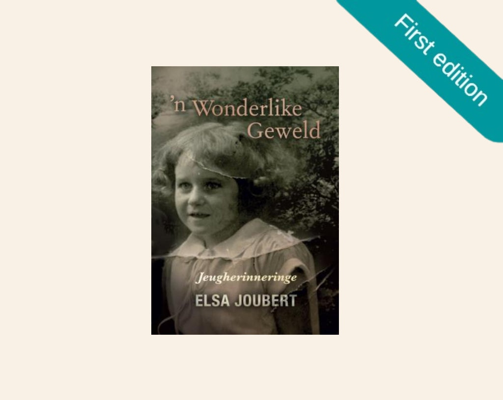 ’n Wonderlike geweld: Jeugherinneringe - Elsa Joubert (First edition)