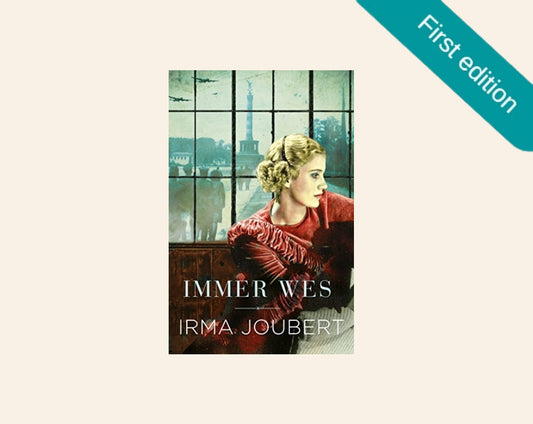 Immer Wes - Irma Joubert (First edition; Oorlogstrilogie #1)