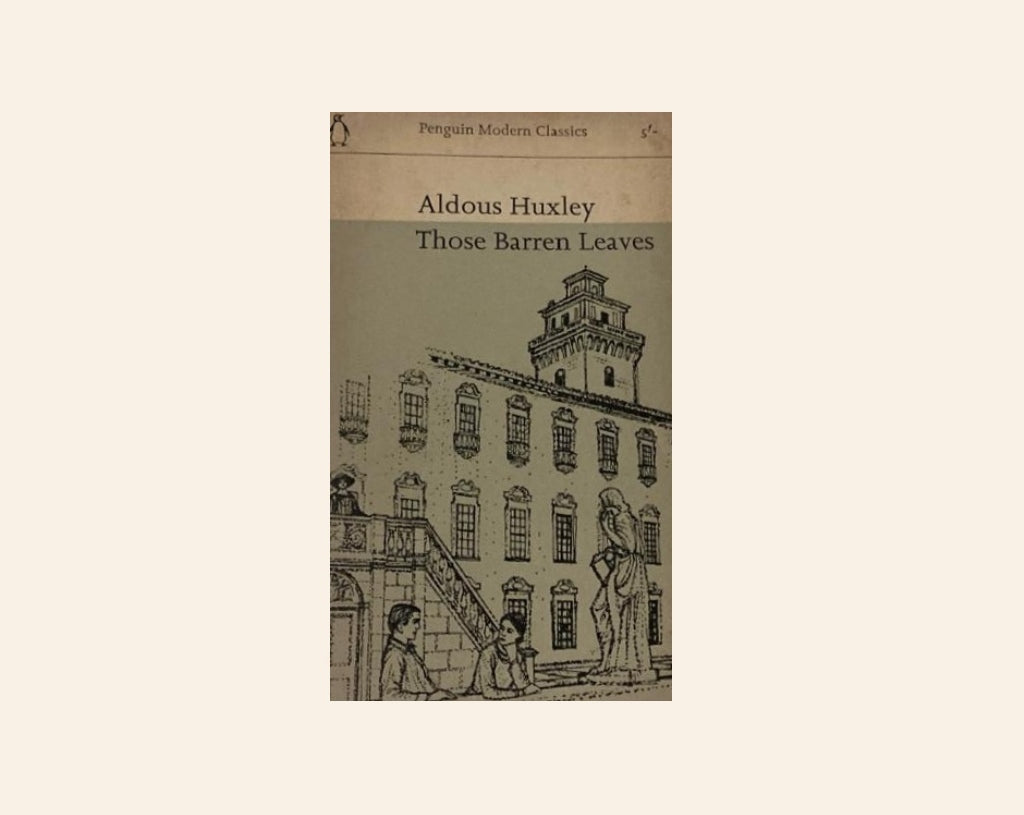 Those barren leaves - Aldous Huxley