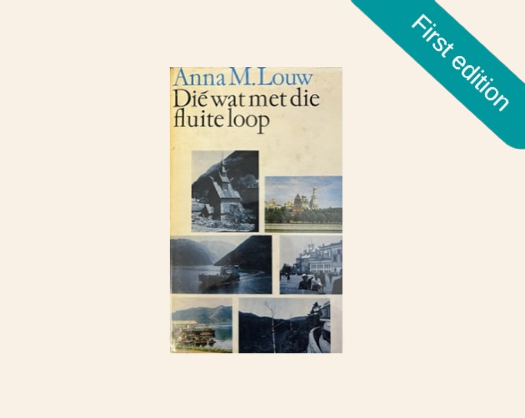 Dié wat met die fluite loop - Anna M. Louw (First edition)
