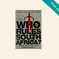 Who rules South Africa?: Pulling the strings in the battle for power - Martin Plaut and Paul Holden (First edition)