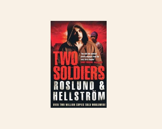 Two soldiers - Roslund & Hellström (Ewert Grens #6)