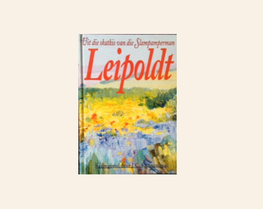 Leipoldt: Uit die skatkis van die Slampamperman - Saamgestel deur J.C. Kannemeyer (First edition)