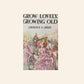 Grow lovely, growing old - Lawrence G. Green