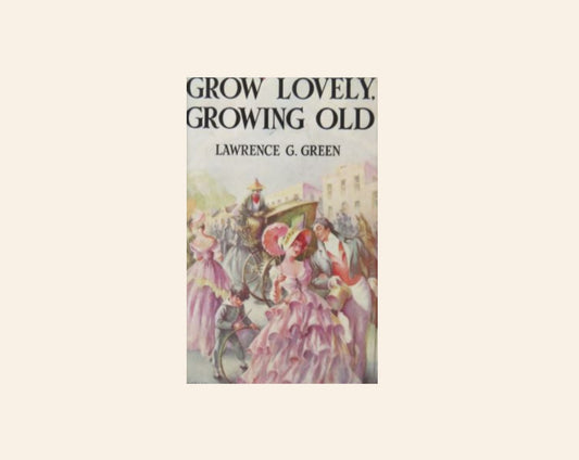 Grow lovely, growing old - Lawrence G. Green