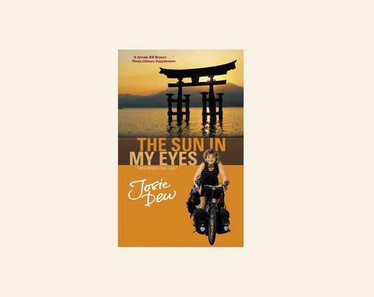 The sun in my eyes: Two-wheeling East - Josie Dew