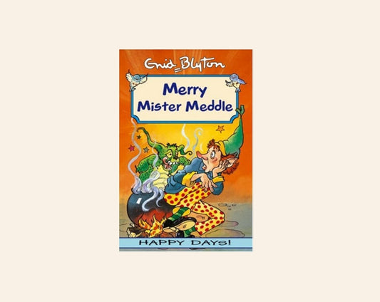 Merry Mister Meddle - Enid Blyton (Happy Days series)