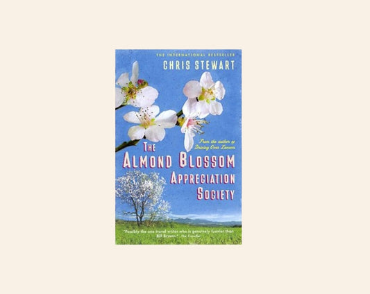The Almond Blossom Appreciation Society - Chris Stewart (Driving Over Lemons Trilogy #3)