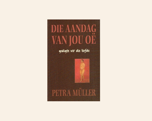 Die aandag van jou oë - Petra Müller