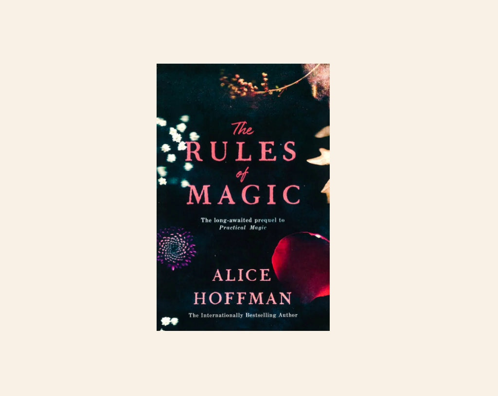 The rules of magic - Alice Hoffman (Practical magic #2)