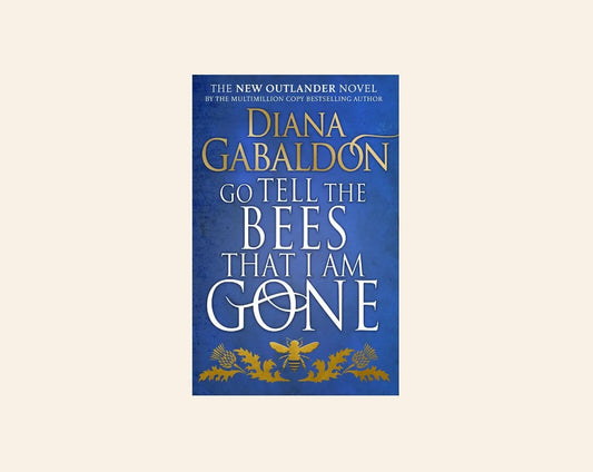 Go tell the bees that I am gone - Diana Gabaldon (Outlander #9)