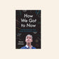 How we got to now: Six innovations that made the modern world - Steven Johnson
