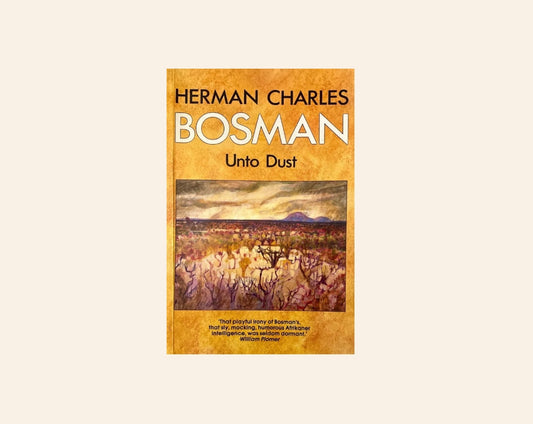 Unto dust - Herman Charles Bosman