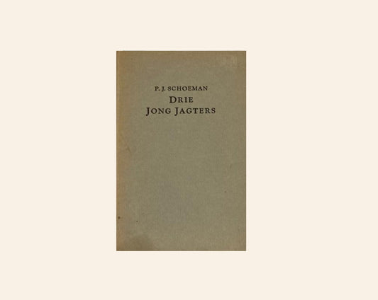 Drie jong jagters - P.J. Schoeman