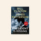 The president is missing - James Patterson and Bill Clinton