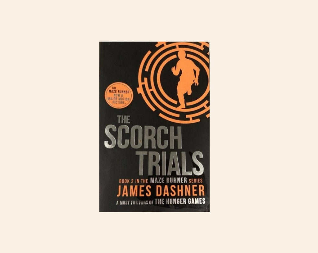The scorch trials - James Dashner (The Maze Runner #2)