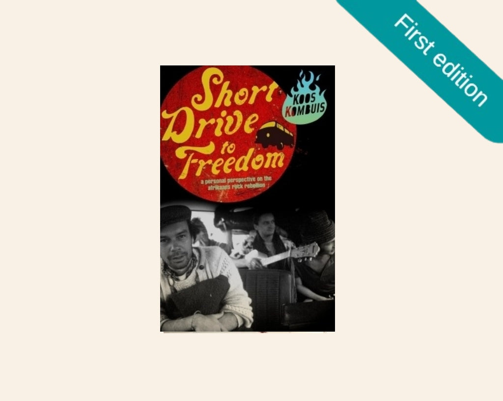 Short drive to freedom: A personal perspective on the Afrikaans rock rebellion - Koos Kombuis (First edition)