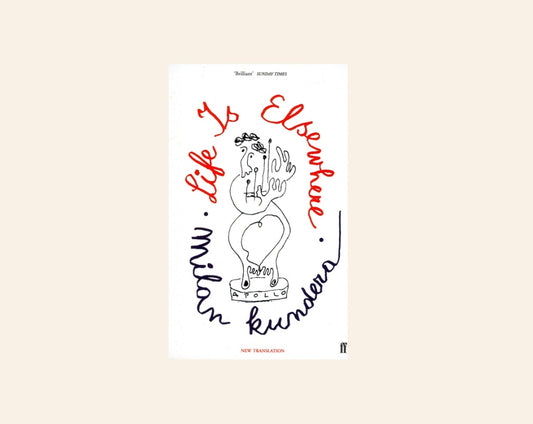 Life is elsewhere - Milan Kundera