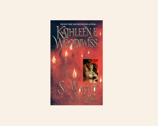 So worthy my love - Kathleen E. Woodiwiss