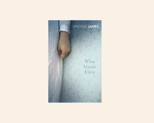 What Maisie knew - Henry James