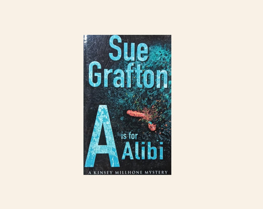 A is for alibi - Sue Grafton (Kinsey Millhone #1)