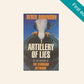 Artillery of lies - Derek Robinson (First edition)