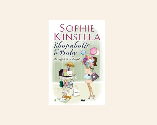Shopaholic & baby - Sophie Kinsella (Shopaholic #5)