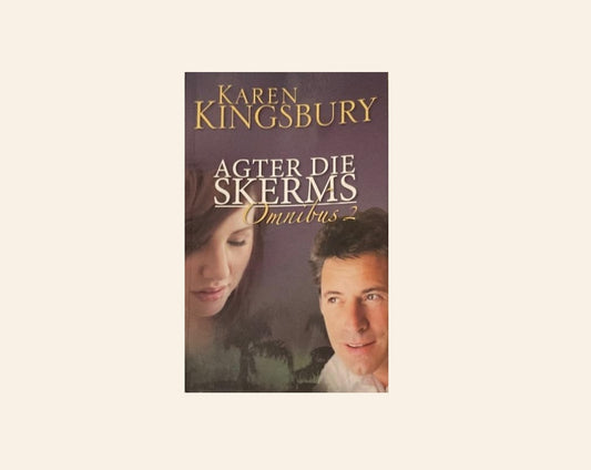 Agter die skerms - Karen Kingsbury (Omnibus 2)