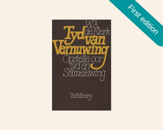 Tyd van vernuwing: Opstelle oor tyd en samelewing - W.A. de Klerk (First edition)