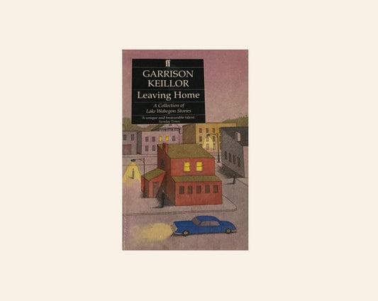 Leaving home - Garrison Keillor (Lake Wobegon #2)