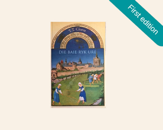 Die baie ryk ure - T.T. Cloete (First edition)