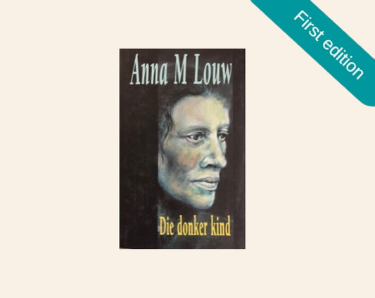 Die donker kind - Anna M. Louw (First edition)
