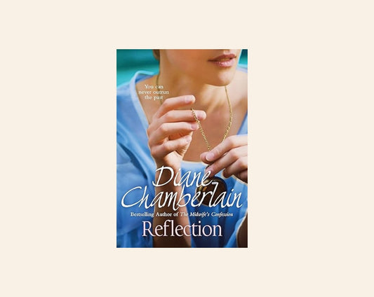 Reflection - Diane Chamberlain