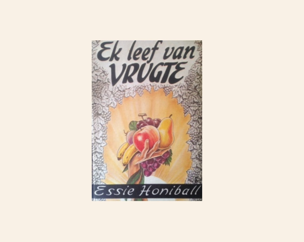 Ek leef van vrugte - Essie Honiball
