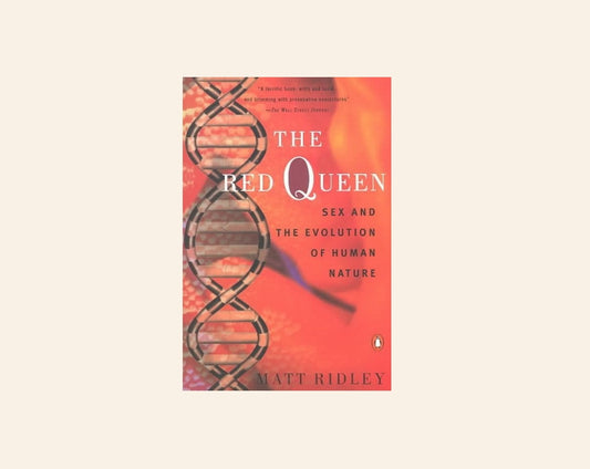 The red queen: Sex and the evolution of human nature - Matt Ridley