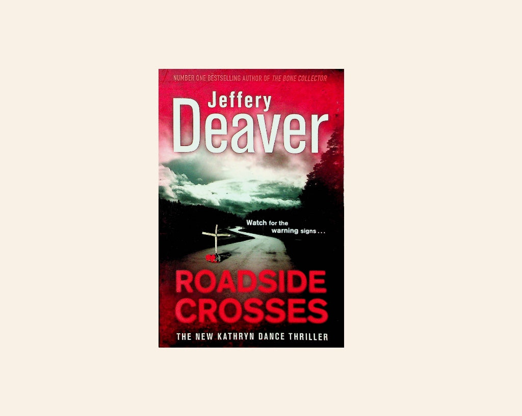 Roadside crosses - Jeffery Deaver (Kathryn Dance #2)