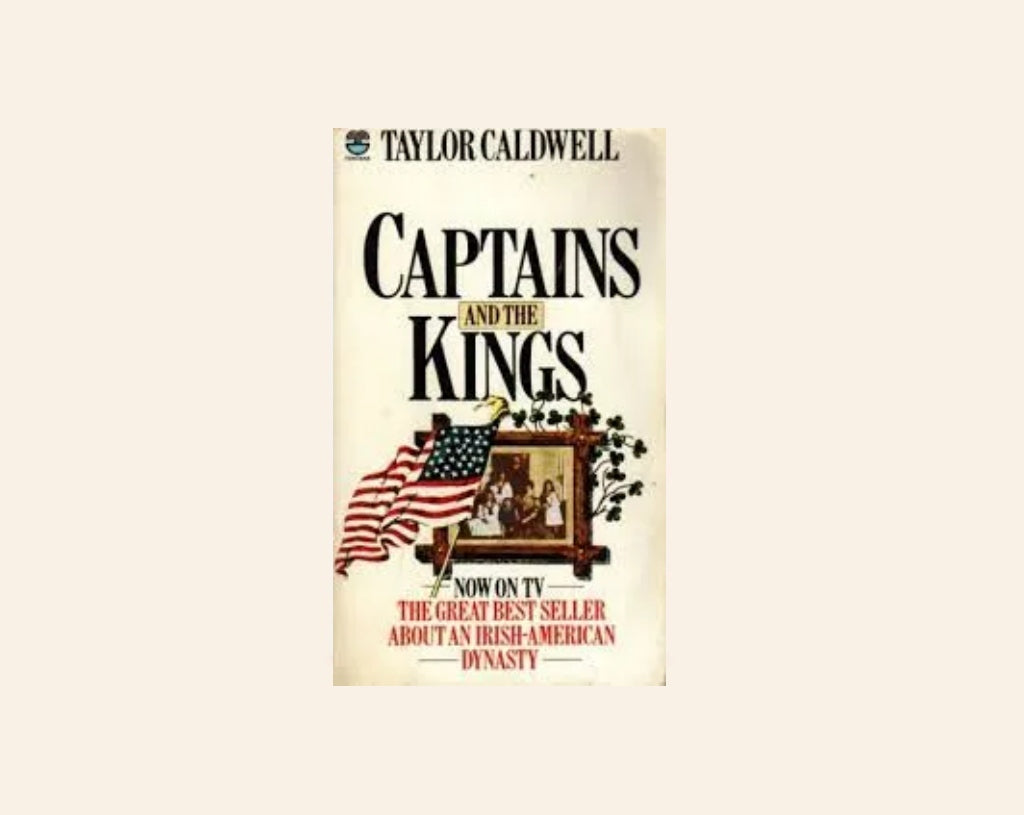 Captains and the kings: The story of an American dynasty - Taylor Caldwell