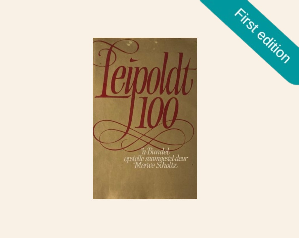 Leipoldt 100 - ’n Bundel opstelle saamgestel deur Merwe Scholtz (First edition)