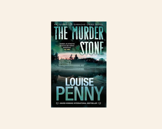 The murder stone - Louise Penny (Chief Inspector Armand Gamache #4)