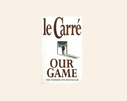 Our game - John le Carré