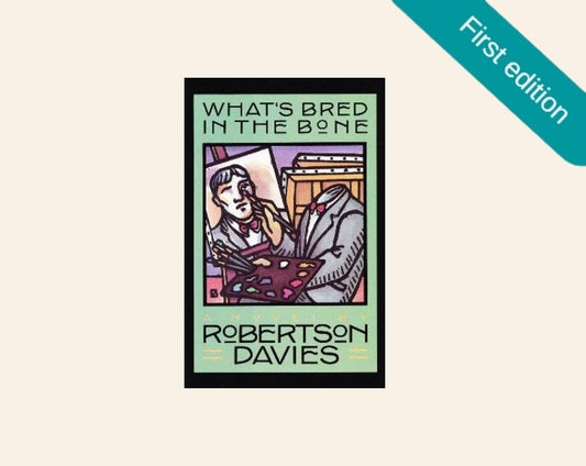 What's bred in the bone - Robertson Davies (First American edition; The Cornish Trilogy #2)