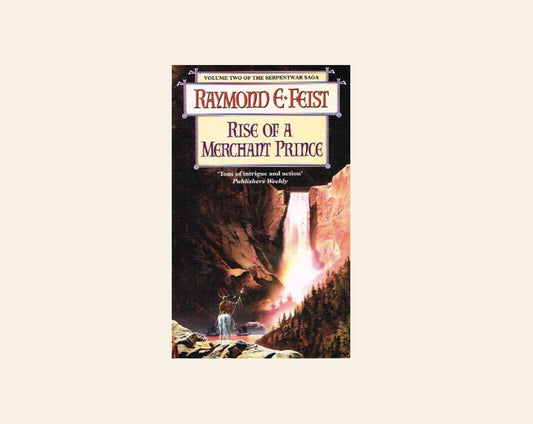 Rise of a merchant prince - Raymond E. Feist (The Serpentwar Saga #2)