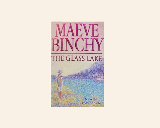 The glass lake - Maeve Binchy
