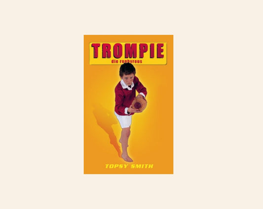 Trompie die rugbyreus - Topsy Smith (Trompie #12)