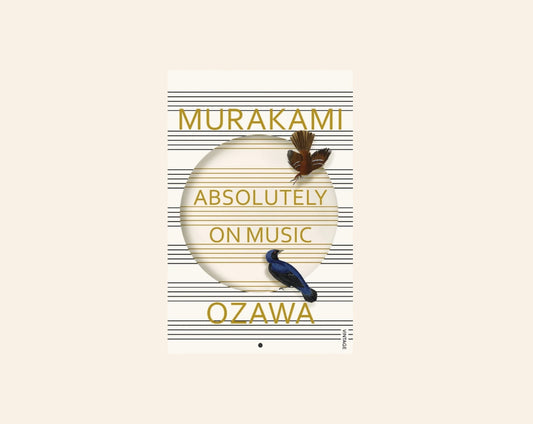 Absolutely on music - Haruki Murakami and Seiji Ozawa