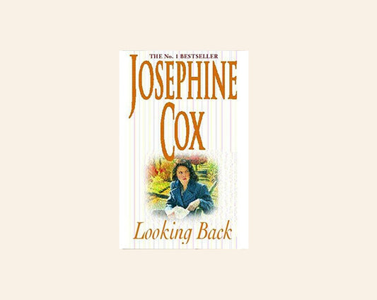 Looking back - Josephine Cox